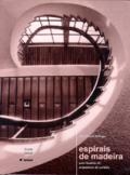 Espirais de madeira : uma história da arquitetura de Curitiba