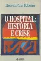 O hospital : historia e crise
