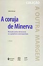 A coruja de Minerva : mercado contra democracia no capitalismo contemporâneo