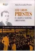 Luiz Carlos Prestes e a Aliança Nacional Libertadora : os caminhos da luta antifacista no Brasil (1934/35)