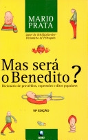 Mas sera o Benedito?  : dicionario de proverbios, expressões e ditos populares / 