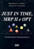 Just in time, MRP II e OPT : um enfoque estratégico
