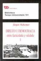 Direito e democracia : entre facticidade e validade, volume 1