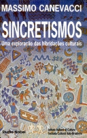 Sincretismos : uma exploração das hibridações culturais