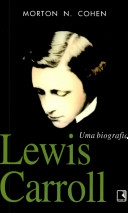 Lewis Carroll : uma biografia