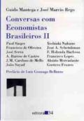Conversas com economistas brasileiros : II