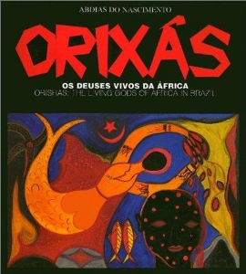 Orixás : os deuses vivos da África = Orishas : the living gods of Africa in Brazil