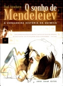 O sonho de Mendeleiev : a verdadeira história da química