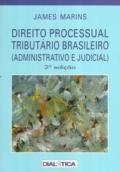 Direito processual tributário brasileiro : (administrativo e judicial)