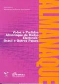 Votos e partidos : almanaque de dados eleitorais : Brasil e outros países
