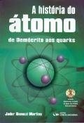 A história do átomo : de Demócrito aos quarks