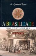 A brasilidade dos portugueses : crônicas