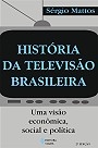 História da televisão brasileira : uma visão econômica, social e política