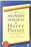 O mundo mágico de Harry Potter : mitos, lendas e histórias fascinantes
