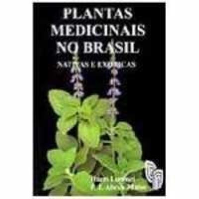 Plantas medicinais no Brasil : nativas e exóticas