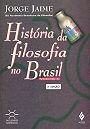 História da filosofia no Brasil : volume 1