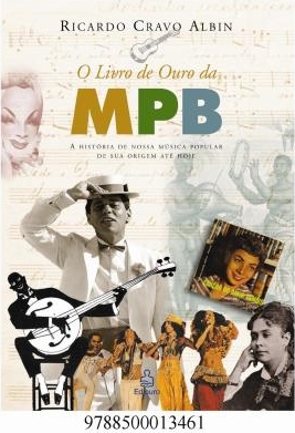 O livro de ouro da MPB : a história de nossa música popular de sua origem até hoje