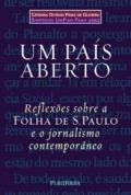 Um País aberto : reflexões sobre a Folha de S. Paulo e o jornalismo contemporâneo
