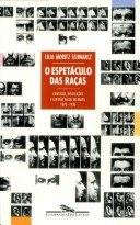 O espetáculo das raças : cientistas, instituições e questão racial no Brasil, 1870-1930