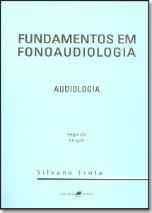 Fundamentos em fonoaudiologia : audiologia