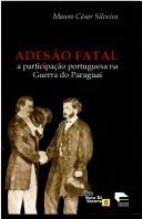 Adesão fatal : a participação portuguesa na Guerra do Paraguai