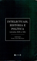 Intelectuais, história e política : séculos XIX e XX