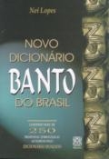 Novo dicionário banto do Brasil : contendo mais de 250 propostas etimológicas acolhidas pelo Dicionário Houaiss
